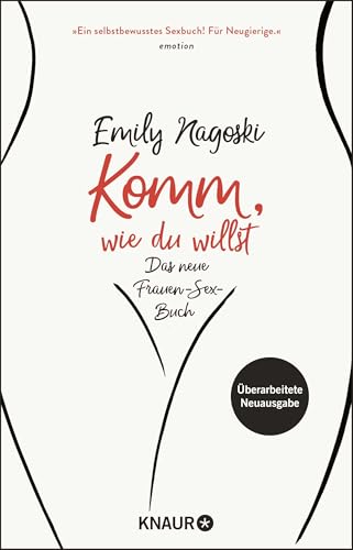 Komm, wie du willst: Das neue Frauen-Sex-Buch | Überarbeitete Neuausgabe | Better sex – powered by science